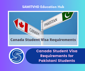 Canada Student Visa Requirements for Pakistani Students